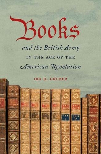 Books And The British Army In The Age Of The American Revolution Ira D Gruber