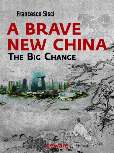 A Brave New China The Big Change Francesco Sisci
