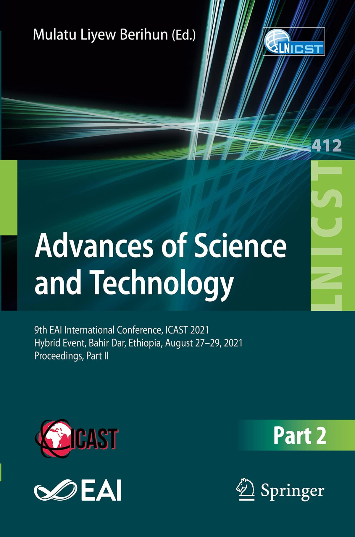 Advances Of Science And Technology 9th Eai International Conference Icast 2021 Hybrid Event Bahir Dar Ethiopia August 2729 2021 Proceedings Part Ii Mulatu Liyew Berihun