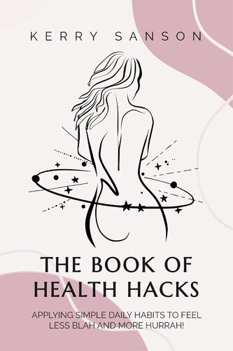 The Book Of Health Hacks Sanson Kerry