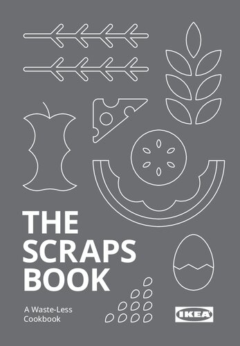 The Scraps Book A Wasteless Cookbook Ikea