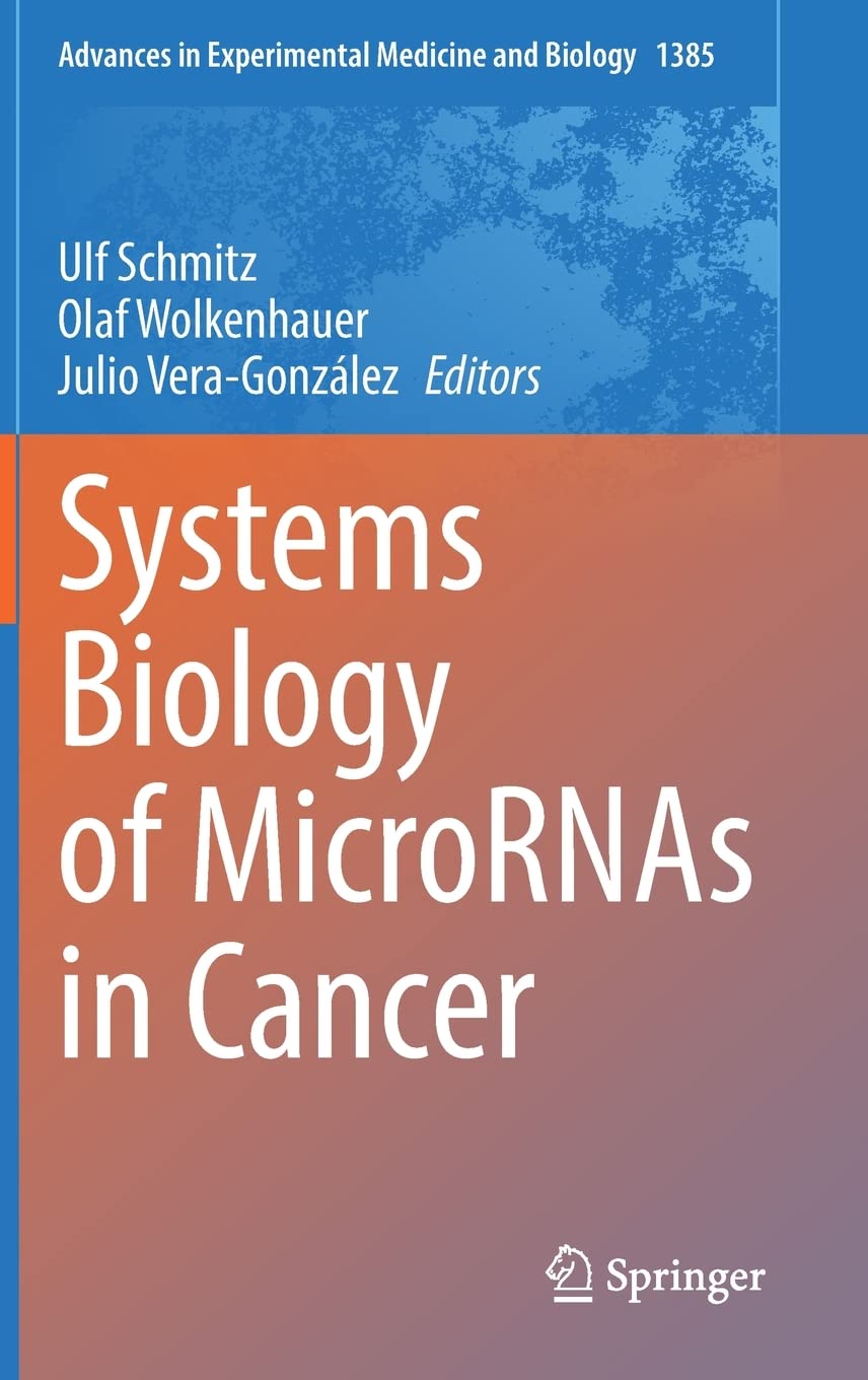 Systems Biology Of Micrornas In Cancer Ulf Schmitz Olaf Wolkenhauer