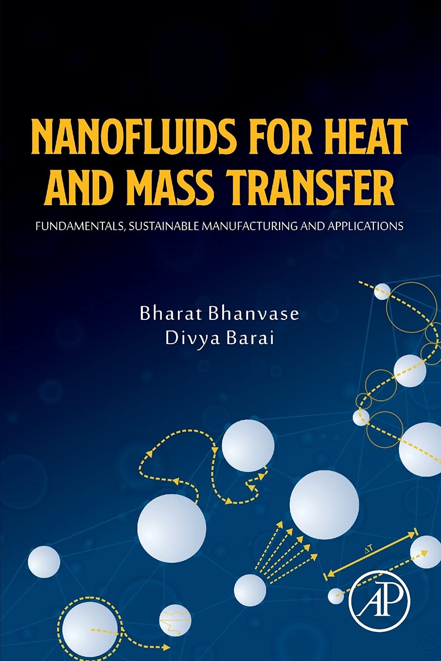 Nanofluids For Heat And Mass Transfer Fundamentals Sustainable Manufacturing And Applications Bharat Apparao Bhanvase