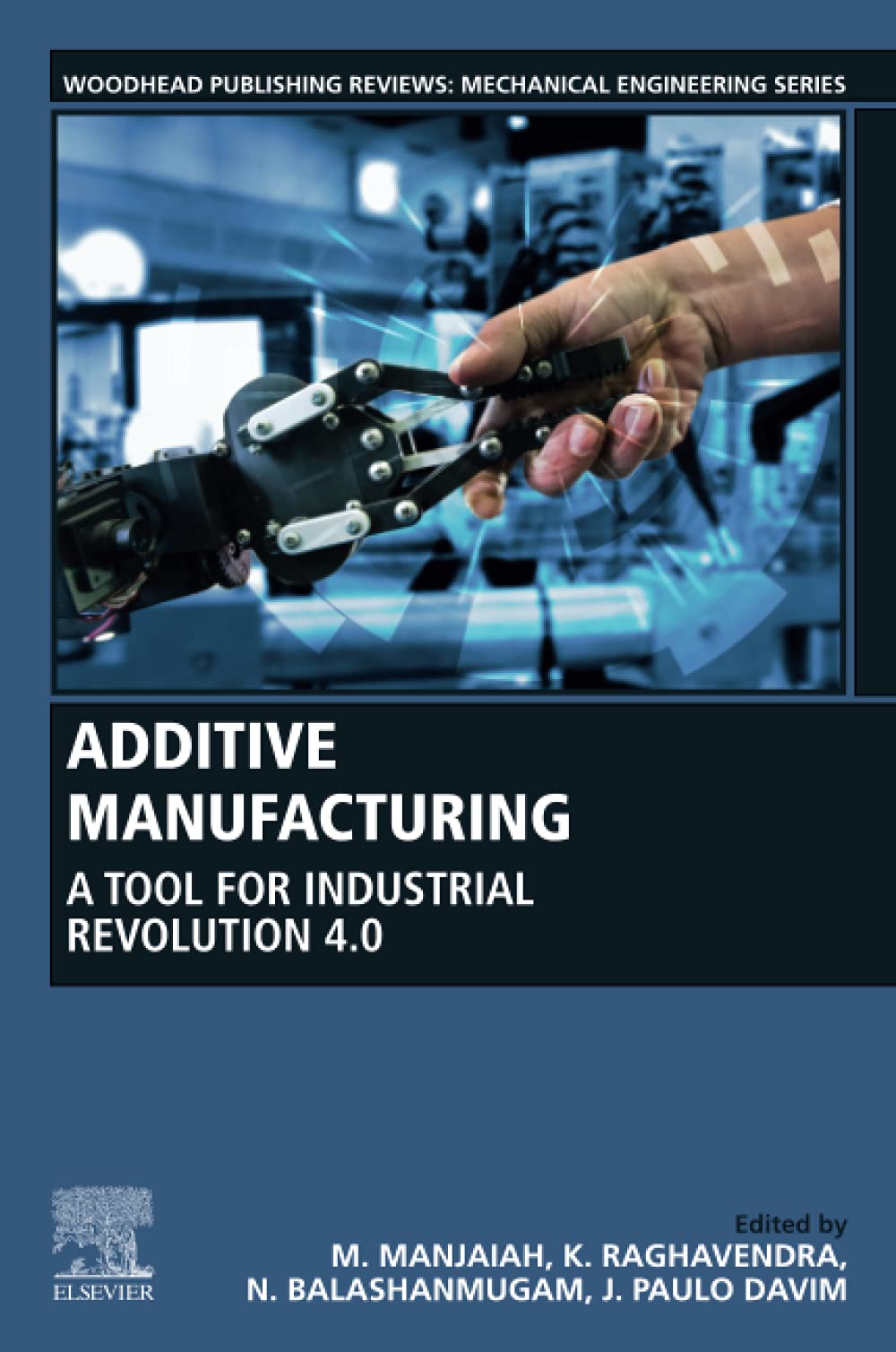 Additive Manufacturing A Tool For Industrial Revolution 40 M Manjaiah