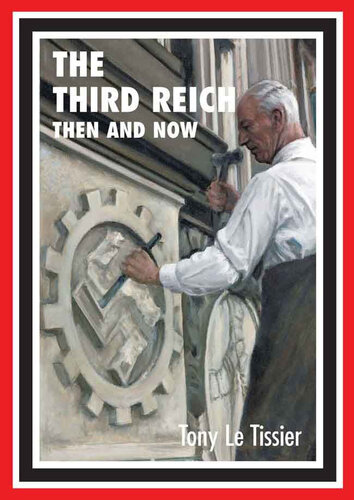 The Third Reich Then And Now Tony Le Tissier