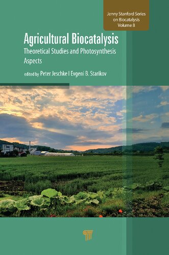 Agricultural Biocatalysis Theoretical Studies And Photosynthesis Aspects Peter Jeschke