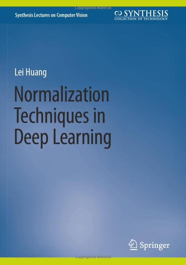 Normalization Techniques In Deep Learning Lei Huang