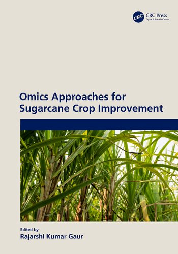 Omics Approaches For Sugarcane Crop Improvement Rajarshi Kumar Gaur