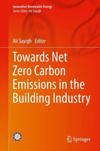 Towards Net Zero Carbon Emissions In The Building Industry Ali Sayigh