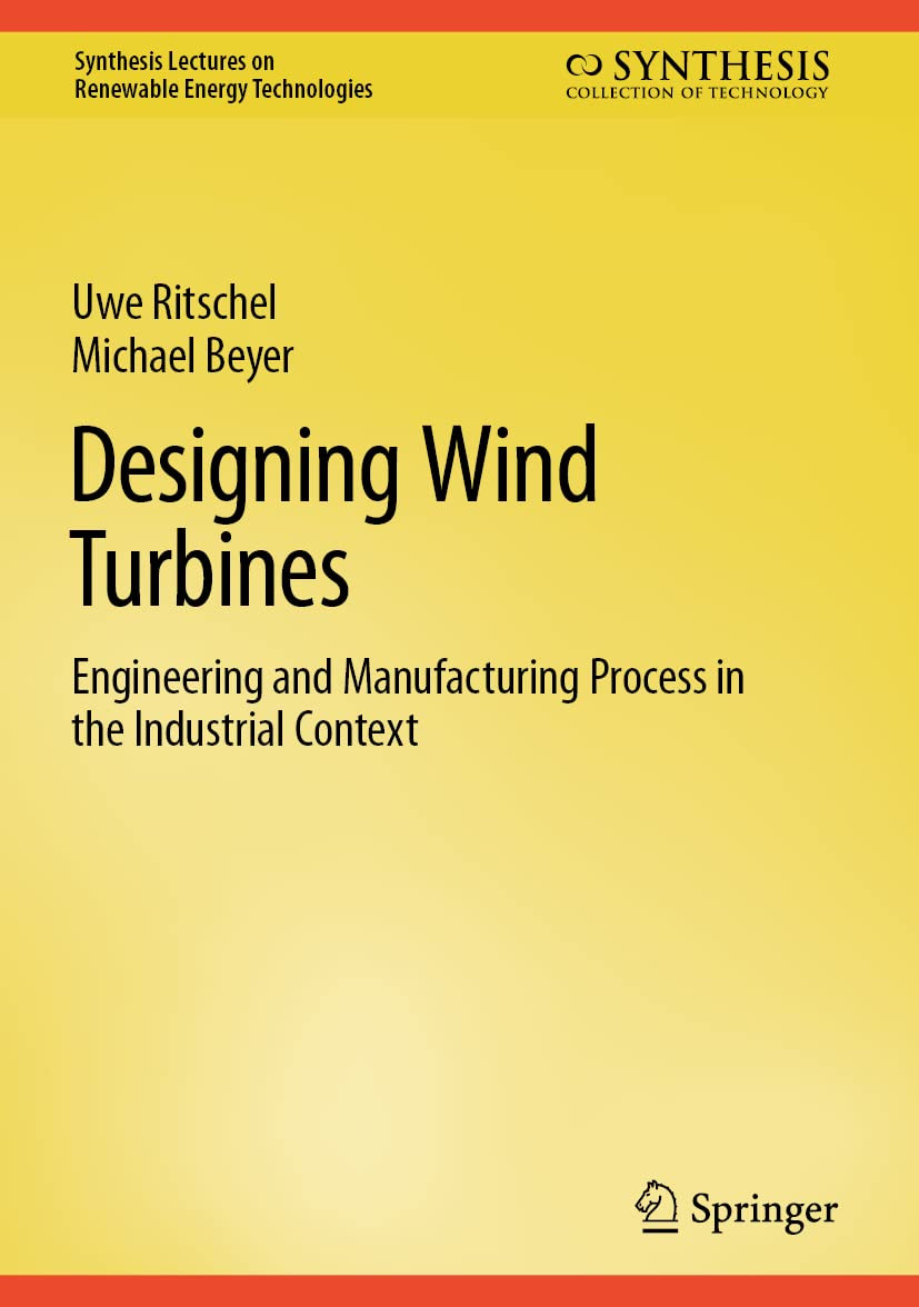 Designing Wind Turbines Engineering And Manufacturing Process In The Industrial Context Uwe Ritschel