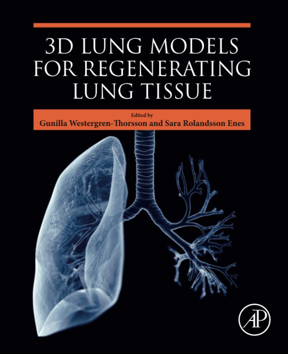 3d Lung Models For Regenerating Lung Tissue Gunilla Westergrenthorsson