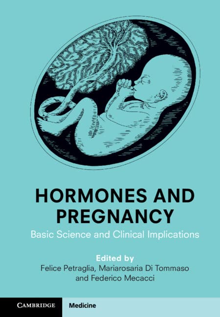 Hormones And Pregnancy Basic Science And Clinical Implications Felice Petraglia