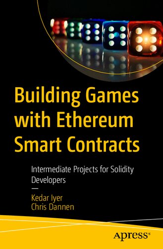 Building Games With Ethereum Smart Contracts Intermediate Projects For Solidity Developers Kedar Iyer Chris Dannen