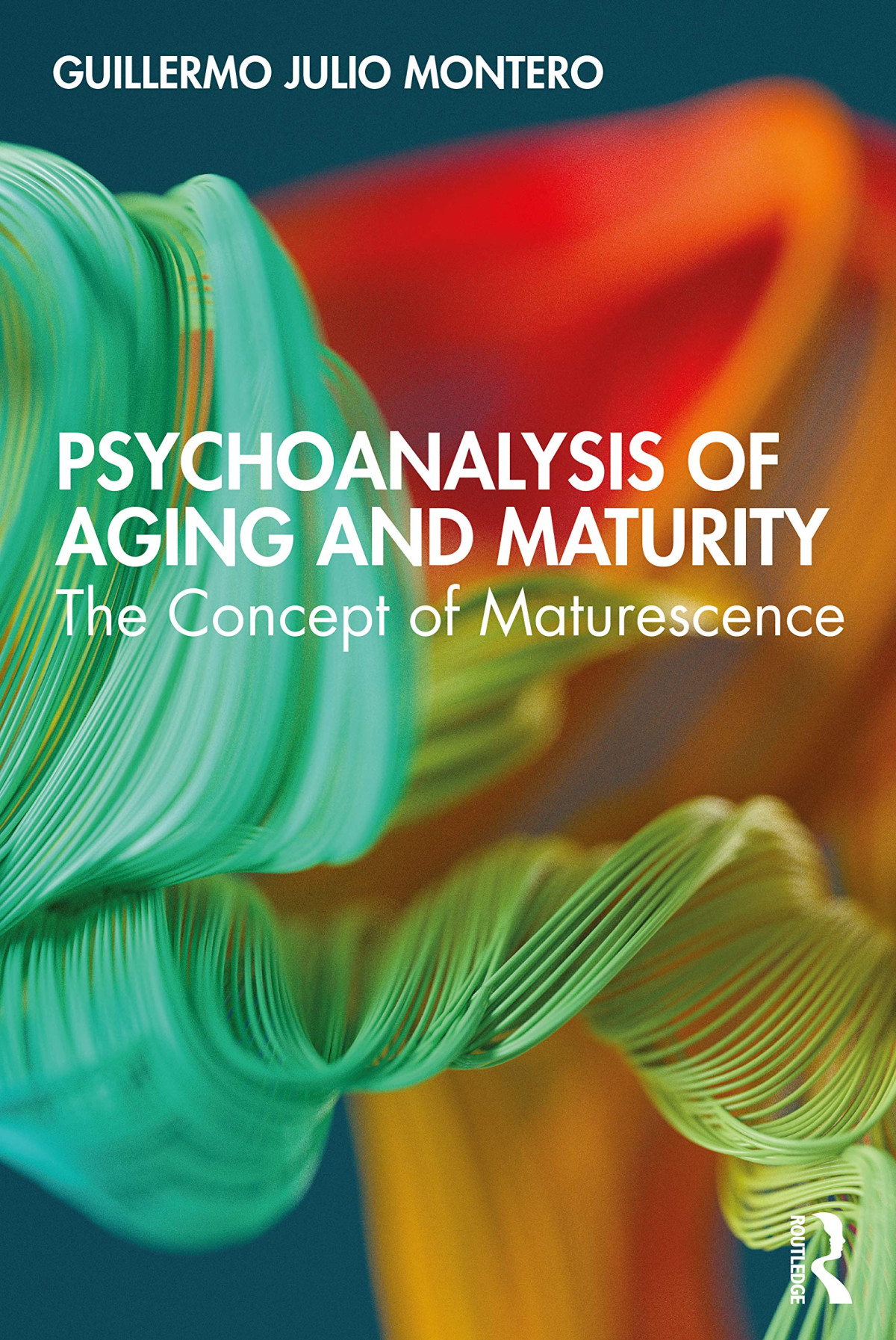 Psychoanalysis Of Aging And Maturity 1st Edition Guillermo Julio Montero