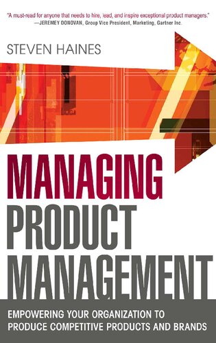 Managing Product Management Empowering Your Organization To Produce Competitive Products And Brands Steven Haines
