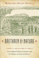 Brethren By Nature New England Indians Colonists And The Origins Of American Slavery Margaret Ellen Newell