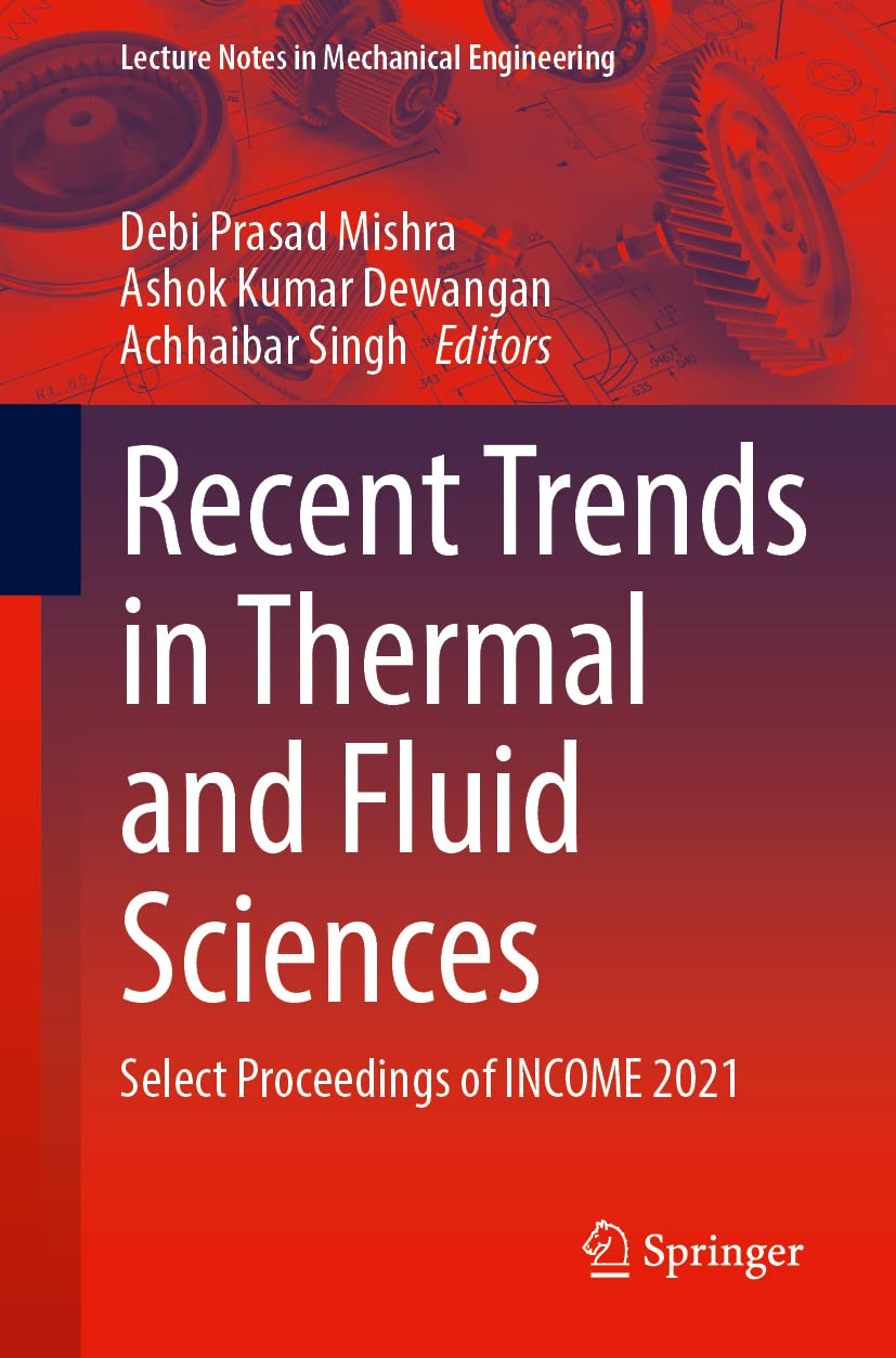 Recent Trends In Thermal And Fluid Sciences Select Proceedings Of Income 2021 Debi Prasad Mishra