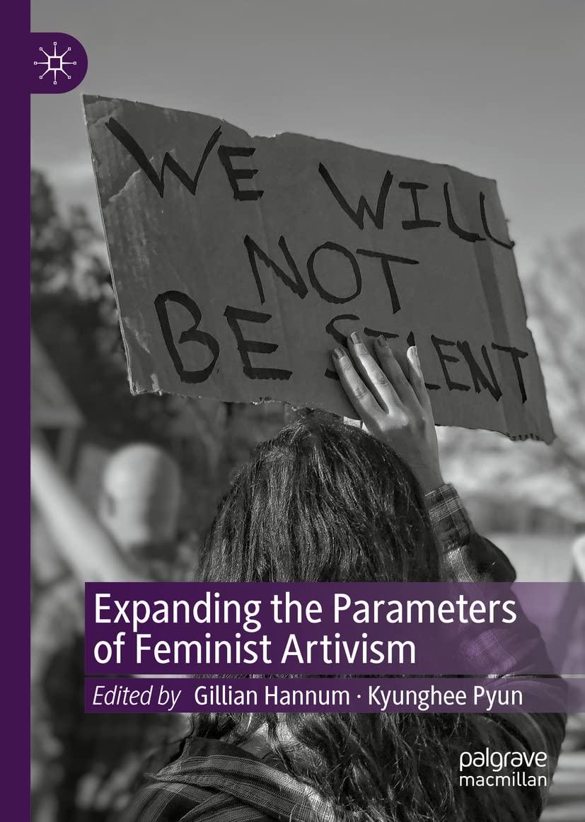 Expanding The Parameters Of Feminist Artivism Gillian Hannum