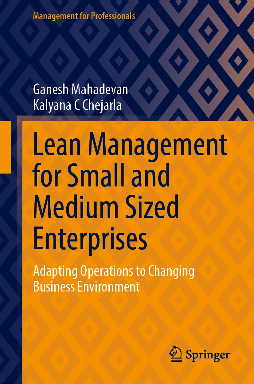 Lean Management For Small And Medium Sized Enterprises Adapting Operations To Changing Business Environment Ganesh Mahadevan