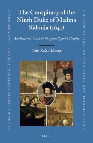 The Conspiracy Of The Ninth Duke Of Medina Sidonia 1641 Luis Salas Almela