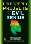 Holography Projects For The Evil Genius 1st Edition Gavin Harper