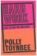 Hard Work Polly Toynbee