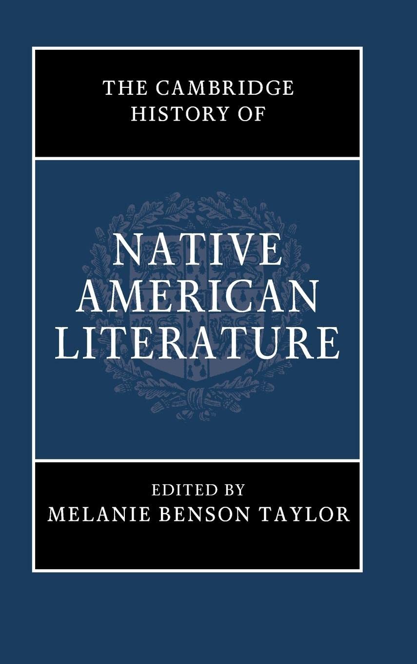 The Cambridge History Of Native American Literature Melanie Benson Taylor Editor
