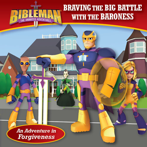 Braving The Big Battle With The Baroness An Adventure In Forgiveness Bh Kids Editorial Staff
