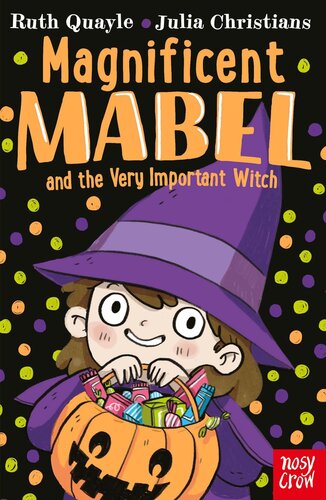 Magnificent Mabel And The Very Important Witch Ruth Quayle