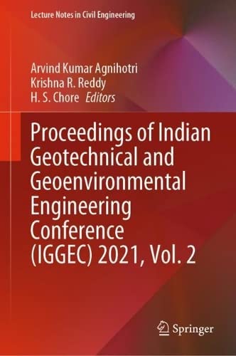 Proceedings Of Indian Geotechnical And Geoenvironmental Engineering Conference Iggec 2021 Vol 2 Arvind Kumar Agnihotri