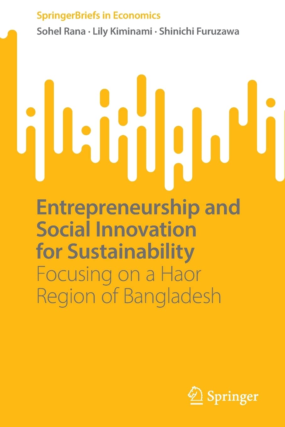 Entrepreneurship And Social Innovation For Sustainability Focusing On A Haor Region Of Bangladesh Sohel Rana