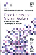 Trade Unions And Migrant Workers New Contexts And Challenges In Europe 1st Edition Stefania Marino