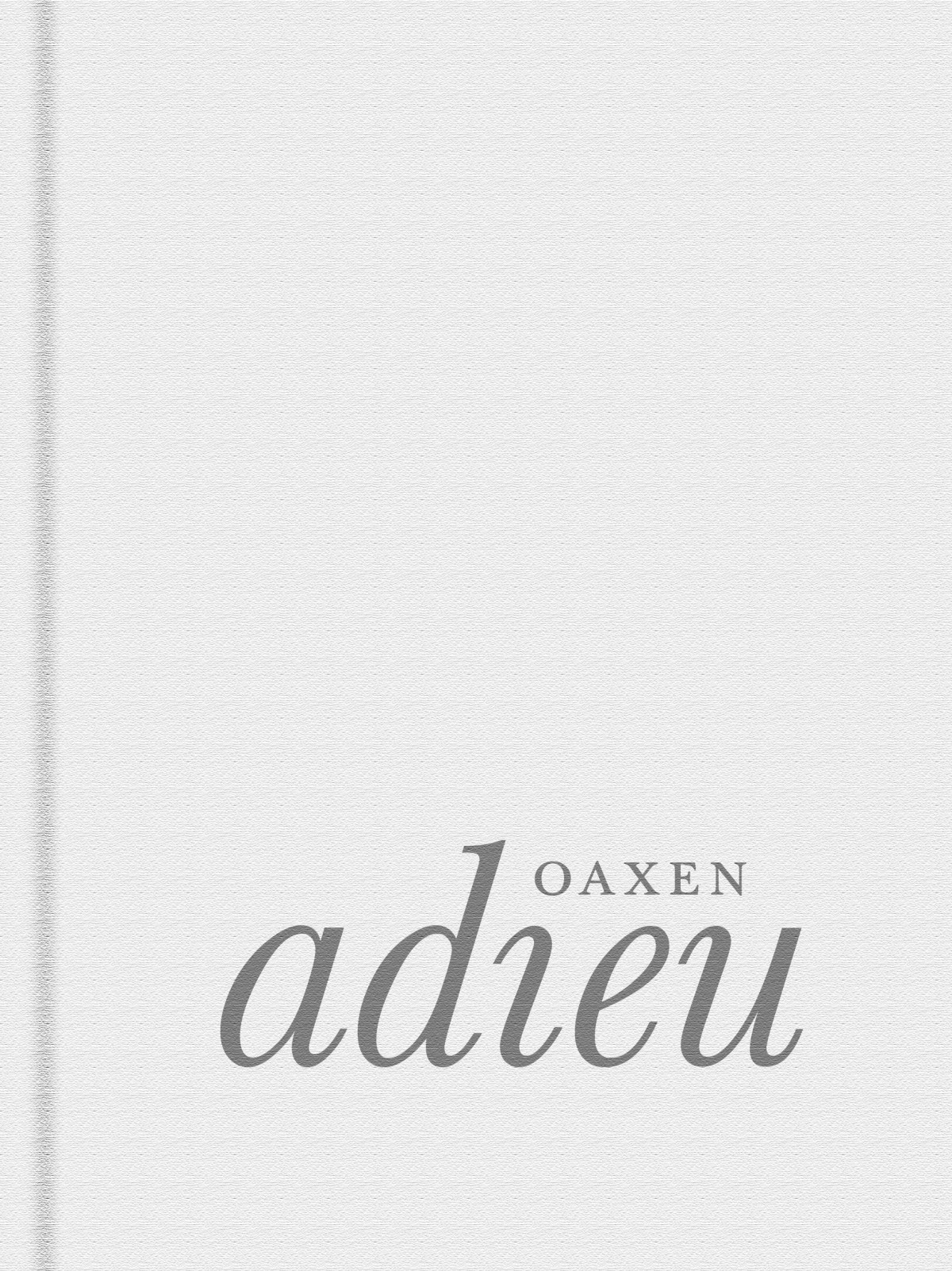 Oaxen Adieu Magnus Ek Elisabeth Karlsson Anna Michelson