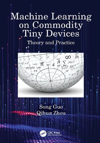 Machine Learning On Commodity Tiny Devices Theory And Practice Song Guo