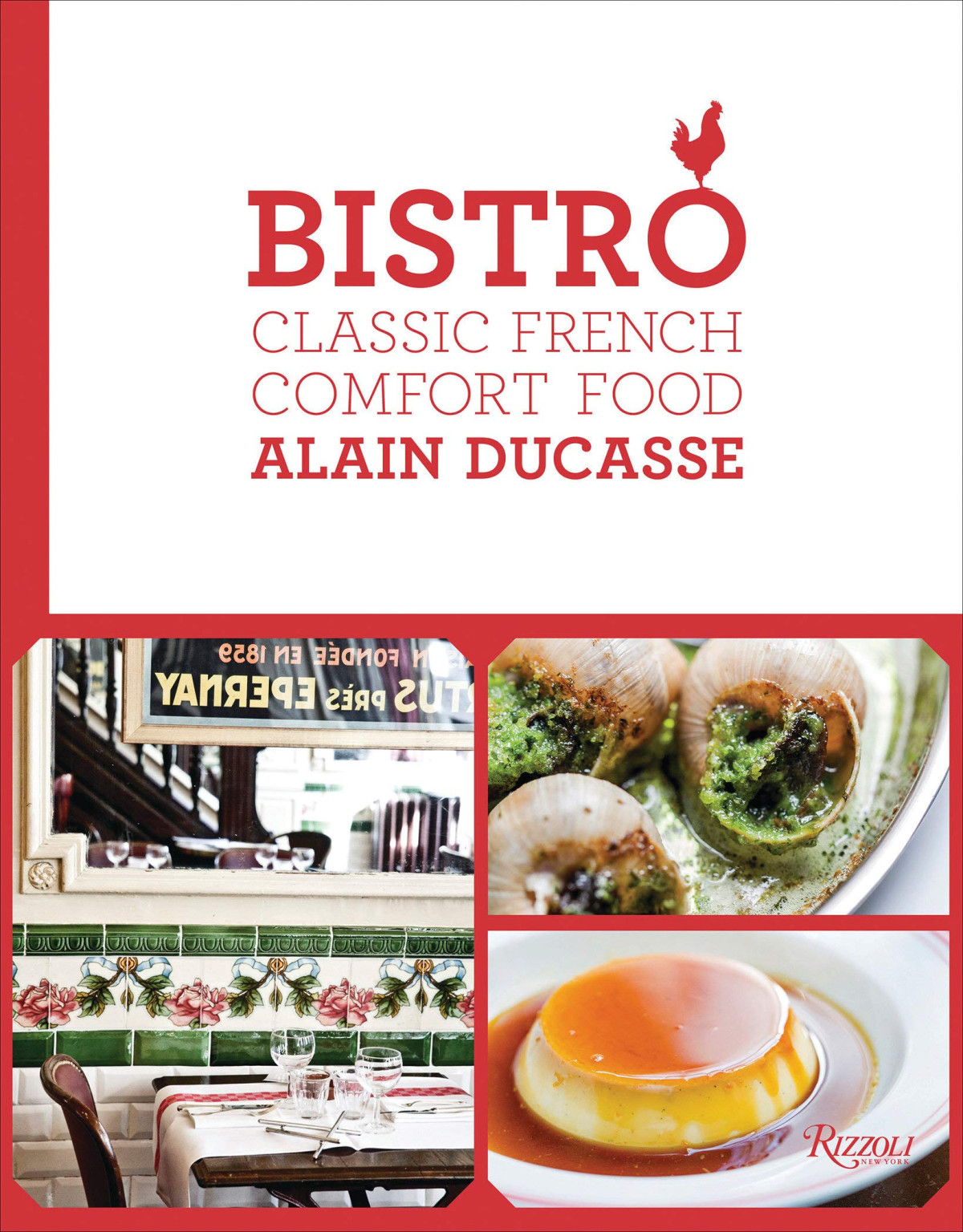 Bistro Classic French Comfort Food Alain Ducasse