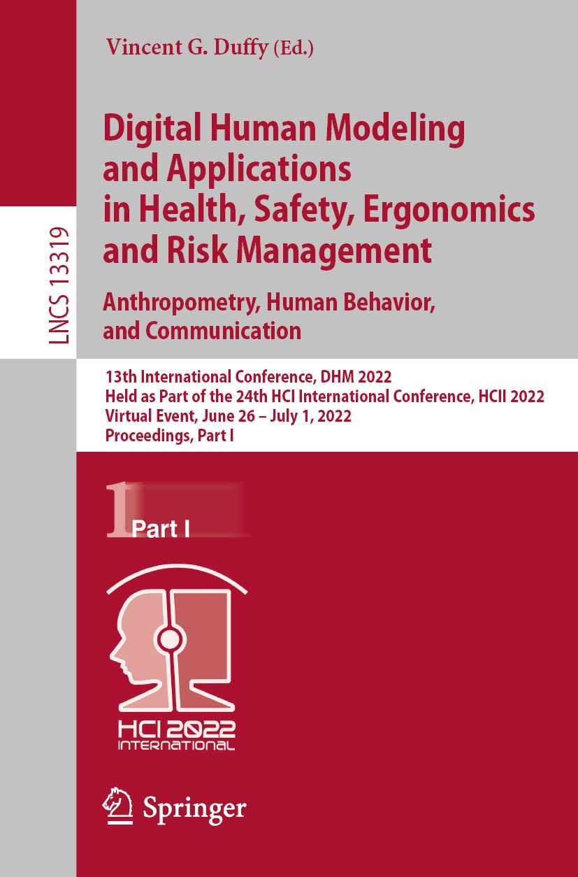 Digital Human Modeling And Applications In Health Safety Ergonomics And Risk Management Anthropometry Human Behavior And Communication Vincent G Duffy
