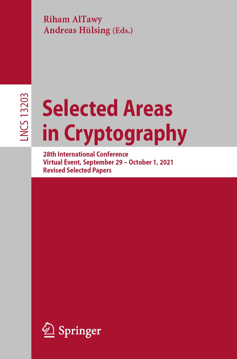 Selected Areas In Cryptography 28th International Conference Sac 2021 Vitual Event Riham Altawy