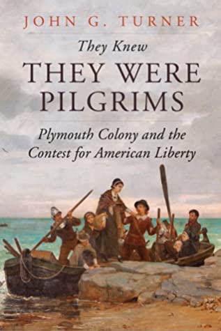 They Knew They Were Pilgrims John G Turner