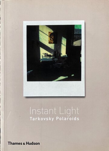 Instant Light Tarkovsky Polaroids Andrey Tarkovsky