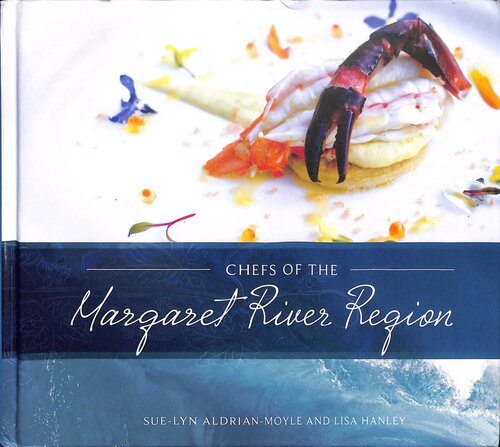 Chefs Of The Margaret River Region Suelyn Aldrianmoyle Lisa Hanley