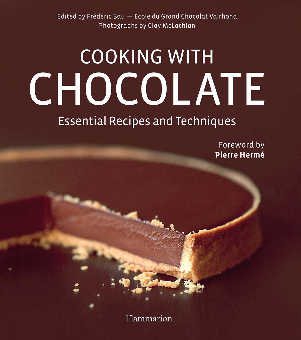 Cooking With Chocolate Essential Recipes And Techniques Hardvd Frdric Bau