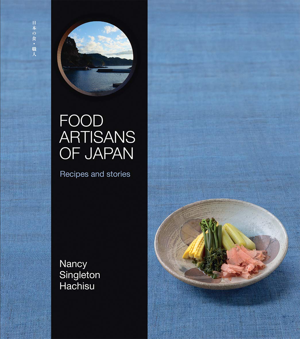 Food Artisans Of Japan Recipes And Stories Illustrated Nancy Singleton Hachisu