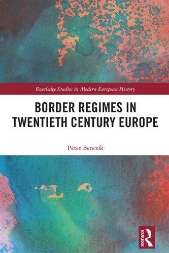 Border Regimes In Twentieth Century Europe Pter Bencsik