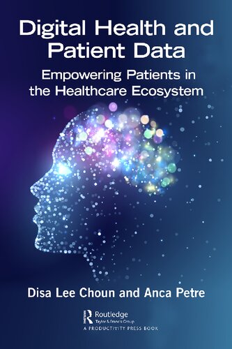 Digital Health And Patient Data Empowering Patients In The Healthcare Ecosystem Disa Lee Choun