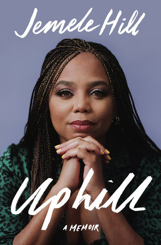 Uphill A Memoir 1st Edition Jemele Hill