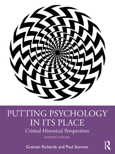 Putting Psychology In Its Place Critical Historical Perspectives 4th Edition Graham Richards