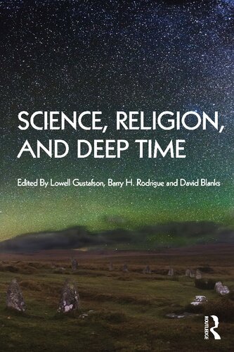 Science Religion And Deep Time Lowell Gustafson Barry H Rodrigue