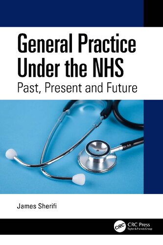General Practice Under The Nhs Past Present And Future James Sherifi