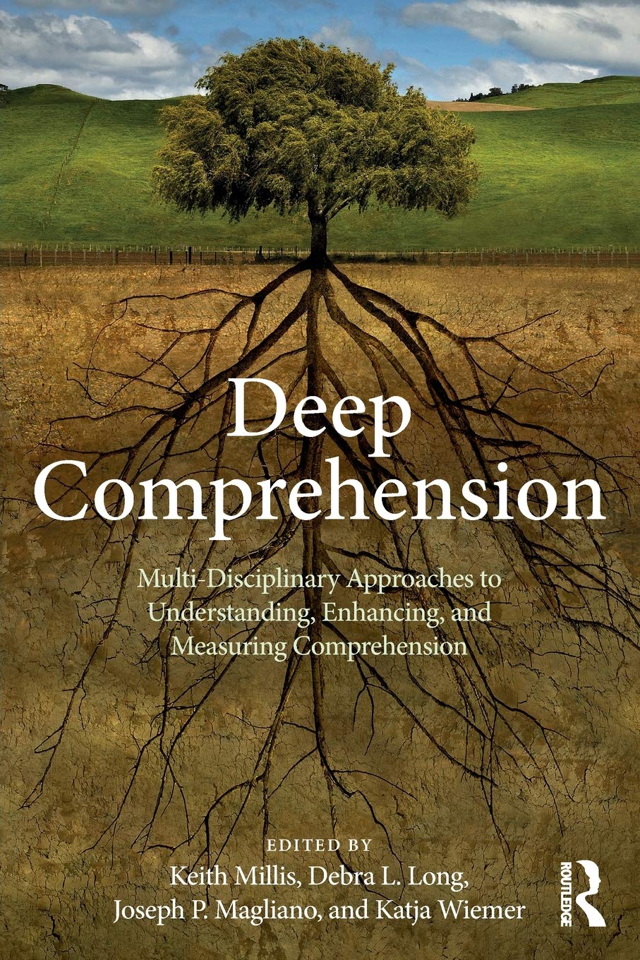 Deep Comprehension Multidisciplinary Approaches To Understanding Enhancing And Measuring Comprehension 1st Edition Katja Wiemer