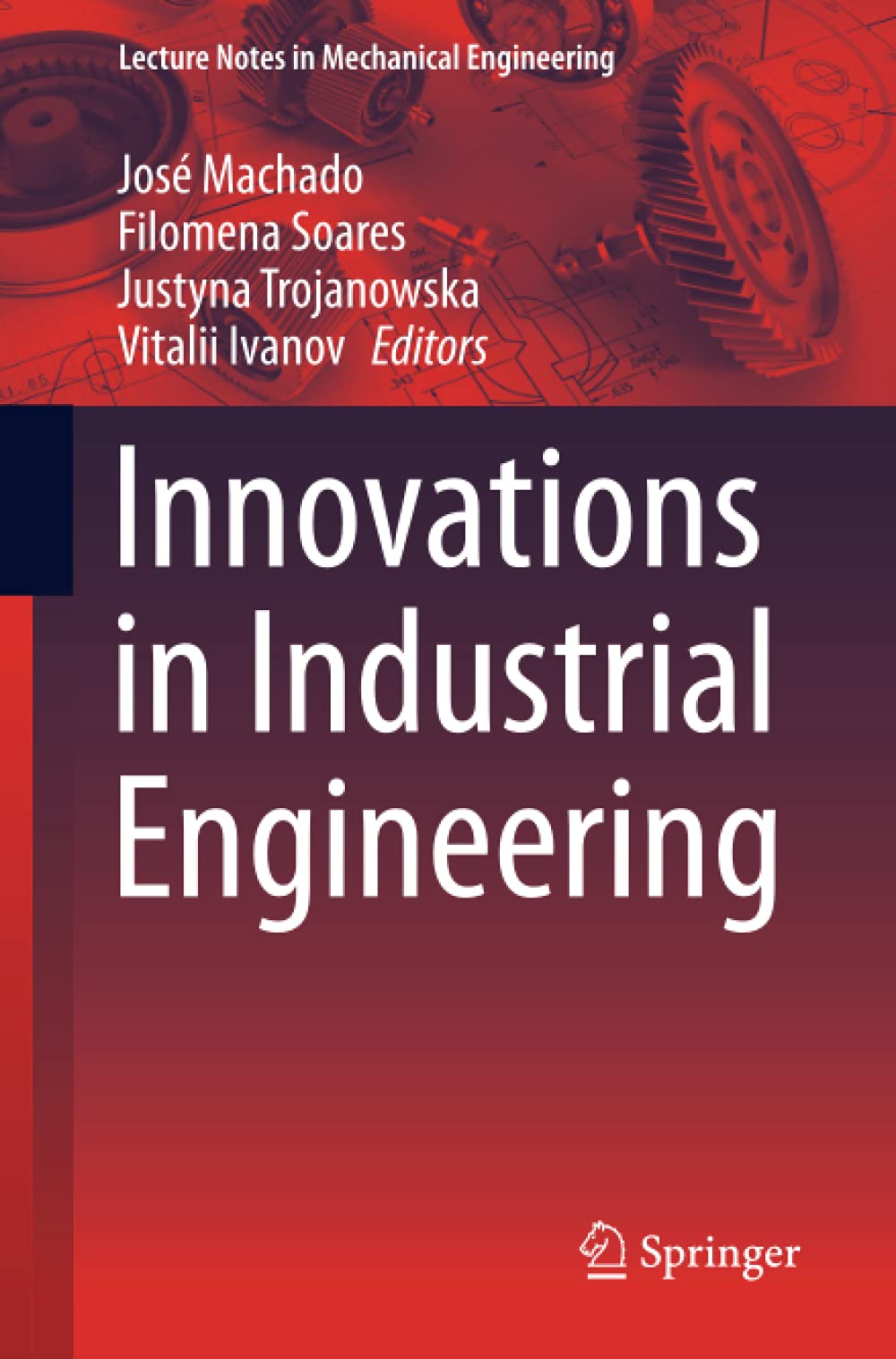 Innovations In Industrial Engineering Jos Machado Filomena Soares